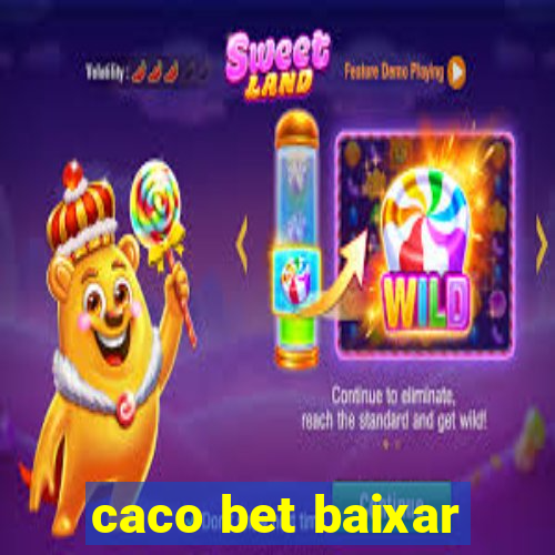 caco bet baixar